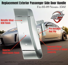 Load image into Gallery viewer, Replacement Exterior [Passenger] Door Handle - Fits Nissan 350z 2003 - 2009 - Replaces OE Part# 80606-CD01E