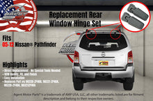 Load image into Gallery viewer, Rear Window Hinges Set - Fits Nissan Pathfinder 2005 - 2012 - Replaces# 90320-ZP40A 90321-ZP40A