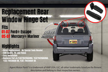 Load image into Gallery viewer, Rear Window Hinges Kit - Fits Ford Escape 2001 - 2007 - Mercury Mariner 2005-2007 - Replaces# YL8Z78420A68BA, YL8Z78420A69BA, YL8Z-78420A68-BA